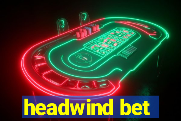 headwind bet